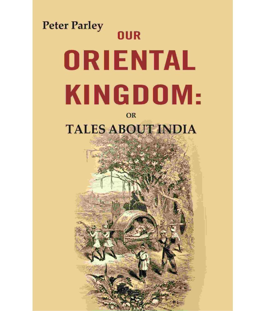     			Our Oriental Kingdom: Or Tales About India