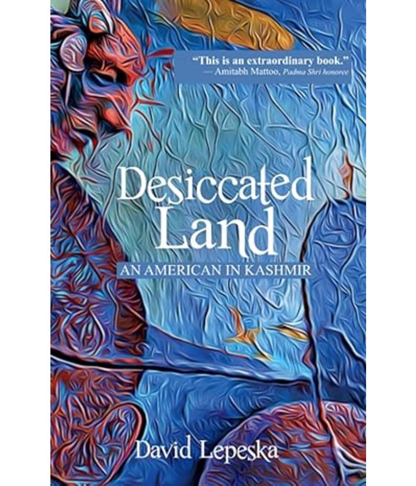     			Desiccated Land: An American in Kashmir (English)