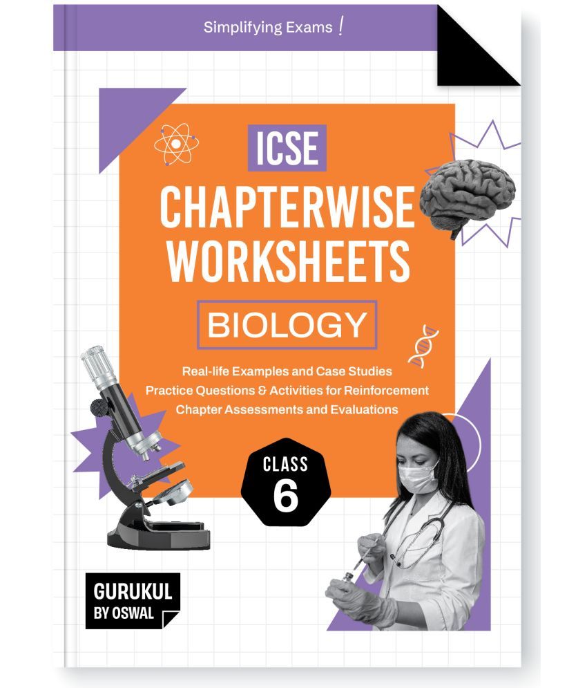     			Gurukul By Oswal Biology Chapterwise Worksheets ICSE Class 6 For Exam 2025 : Real Life Questions, Practice Questions, Activities, Case Studies, Chapte