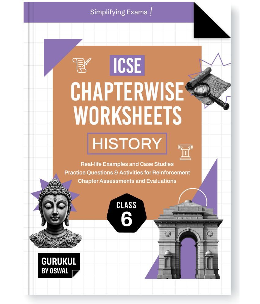     			Gurukul By Oswal History & Civics Chapterwise Worksheets ICSE Class 6 For Exam 2025 : Real Life Questions, Practice Questions, Activities, Case Studie