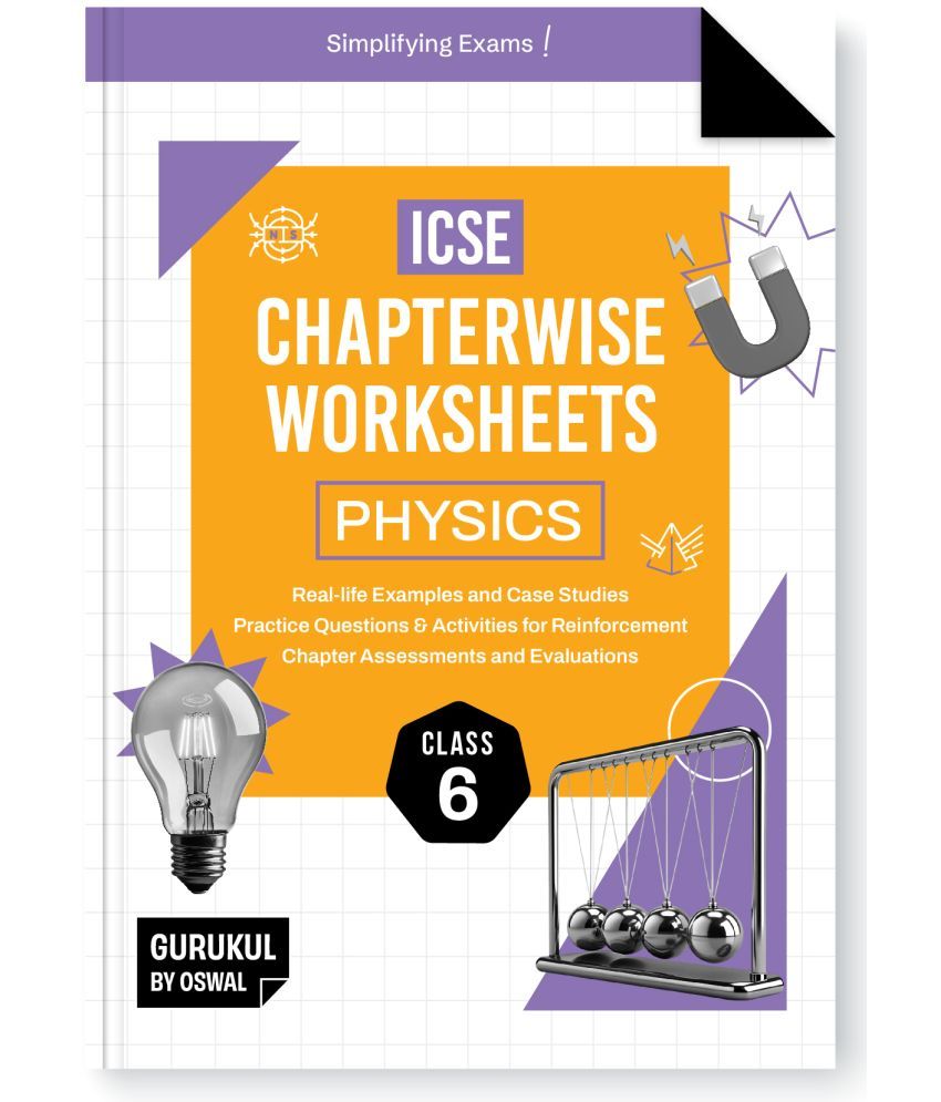     			Gurukul By Oswal Physics Chapterwise Worksheets ICSE Class 6 For Exam 2025 : Real Life Questions, Practice Questions, Activities, Case Studies, Chapte