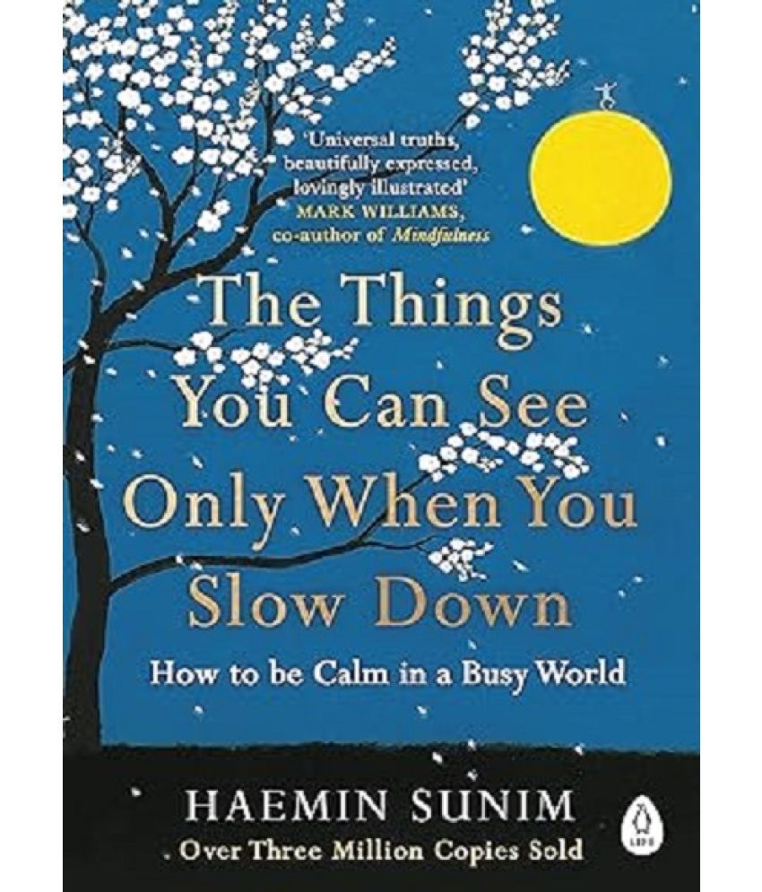     			The Things You Can See Only When You Slow Down: How to be Calm in a Busy World