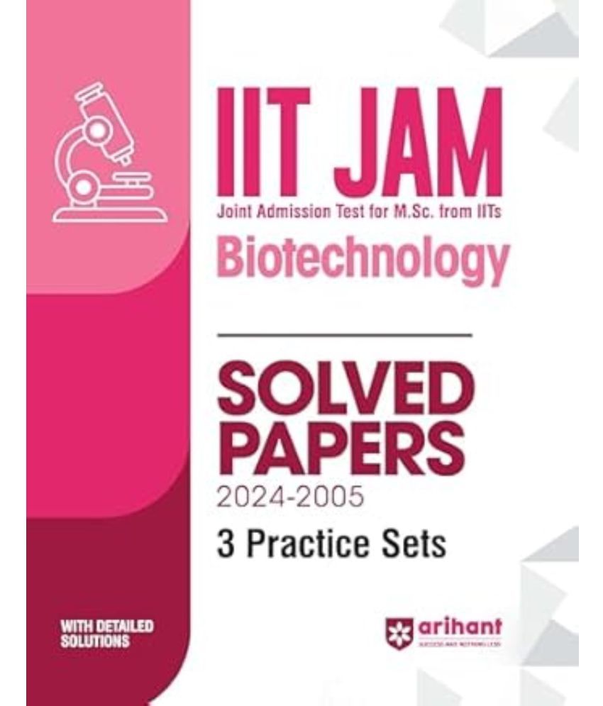     			Arihant IIT JAM 2025 (Joint Admission test for M. Sc. From IITs) - Biotechnology Solved Papers (2024-2005) and 3 Practice Sets