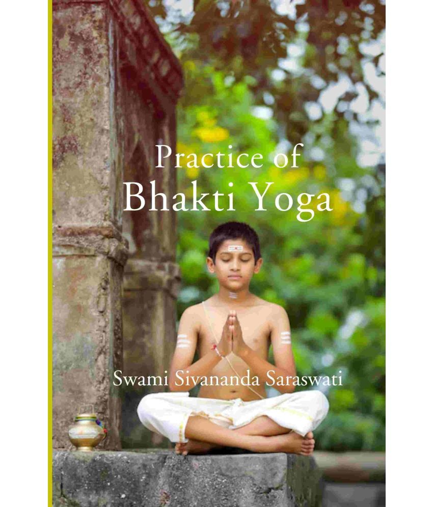     			Practice of Bhakti Yoga