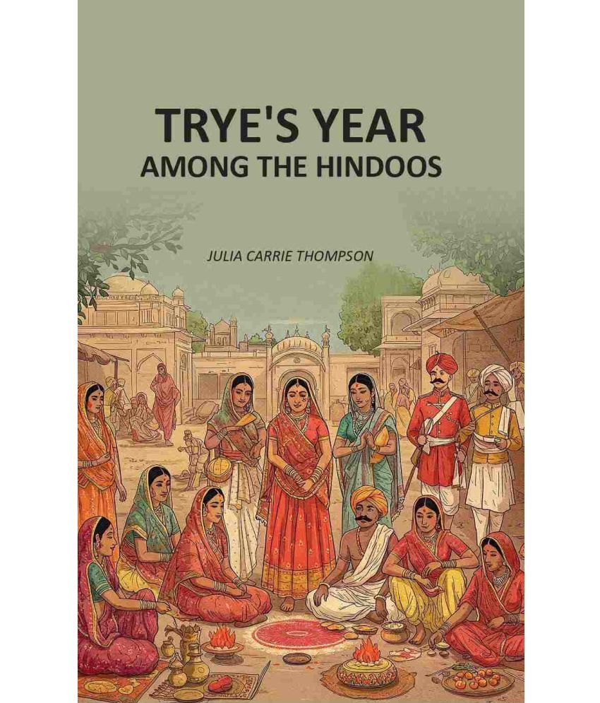     			Trye's Year Among the Hindoos [Hardcover]