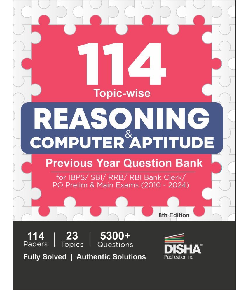     			114 Topic-wise Reasoning & Computer Aptitude Previous Year Question Bank for IBPS/ SBI/ RRB/ RBI Bank Clerk/ PO Prelim & Main Exams (2010 - 2024) 8th Edition | 100% Solved PYQs