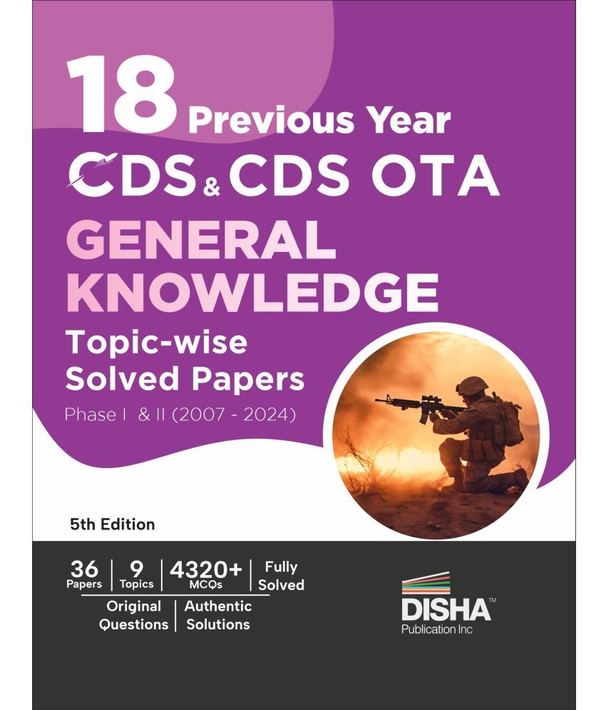     			18 Previous Year CDS & CDS OTA General Knowledge Topic-wise Solved Papers Phase I & II (2007 - 2024) 5th Edition | Combined Defence Services PYQs