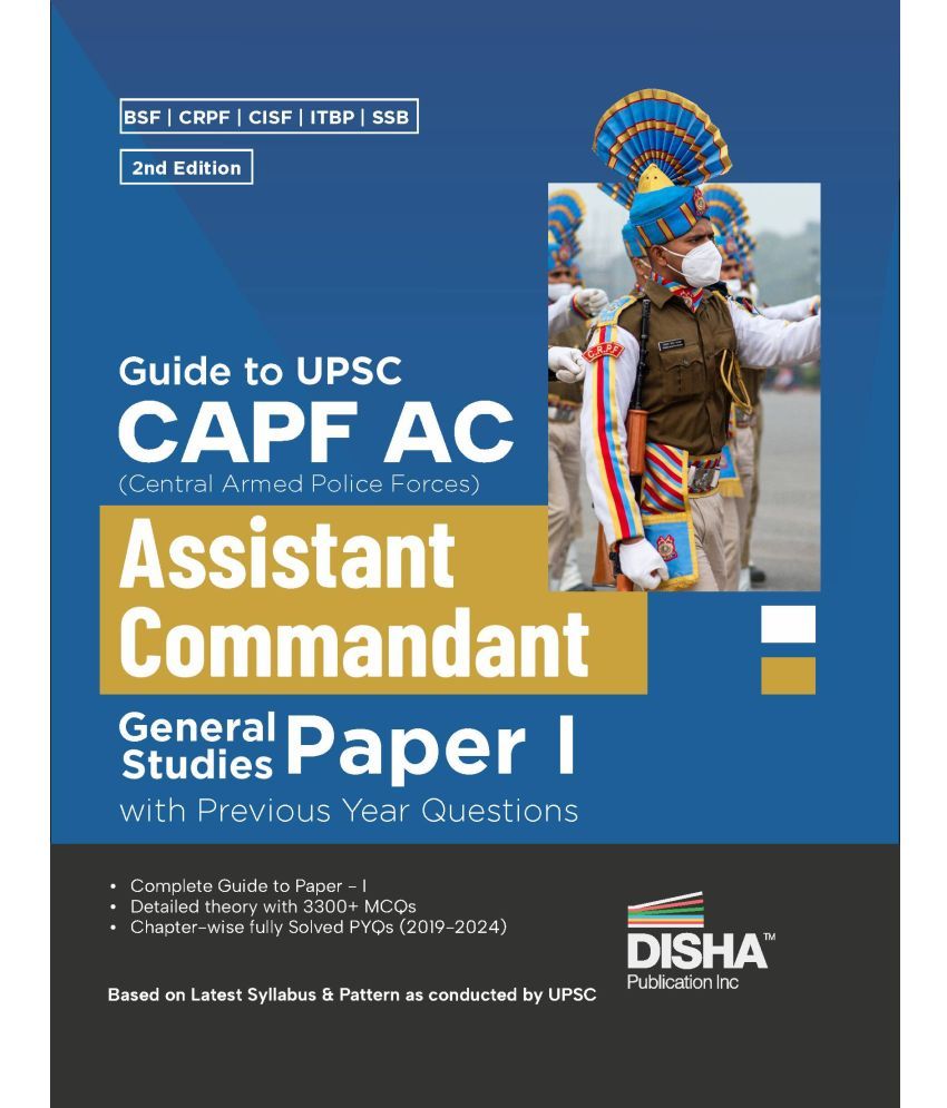     			Guide to UPSC CAPF AC Central Armed Police Forces Assistant Commandant General Studies Paper I with Previous Year Questions 2nd Edition | For 2024 Exam | PYQs | BSF, CRPF, CISF, ITBP, SSB