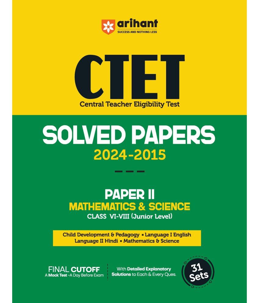     			Arihant CTET (Central Teacher Eligibility Test Solved Papers 2024-2015 PAPER II Mathematics & Science Class VI-VIII (Junior Level)