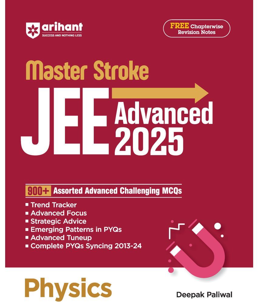     			Arihant Masterstroke for JEE Advanced 2025: Physics  900+ Assorted Advanced Challenging MCQs for JEE Advanced practice