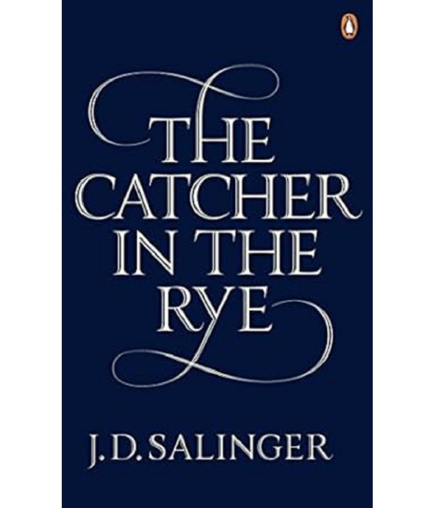     			The Catcher in the Rye By J D Salinger