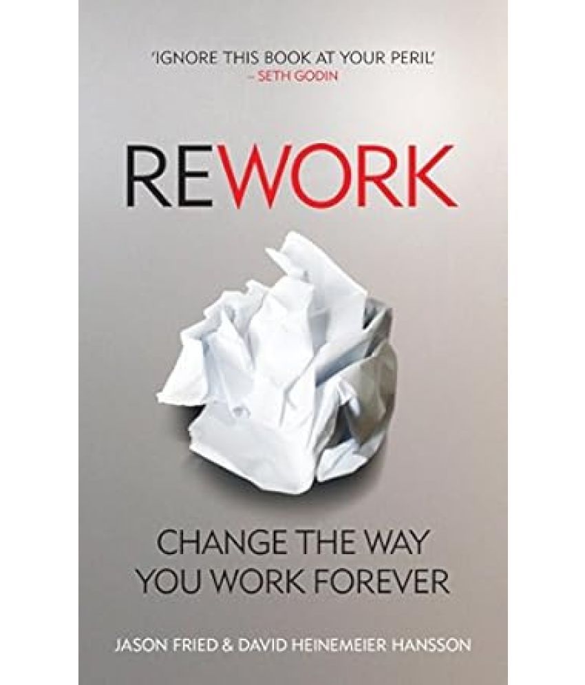     			ReWork: Change the Way You Work Forever Paperback – 18 March 2010