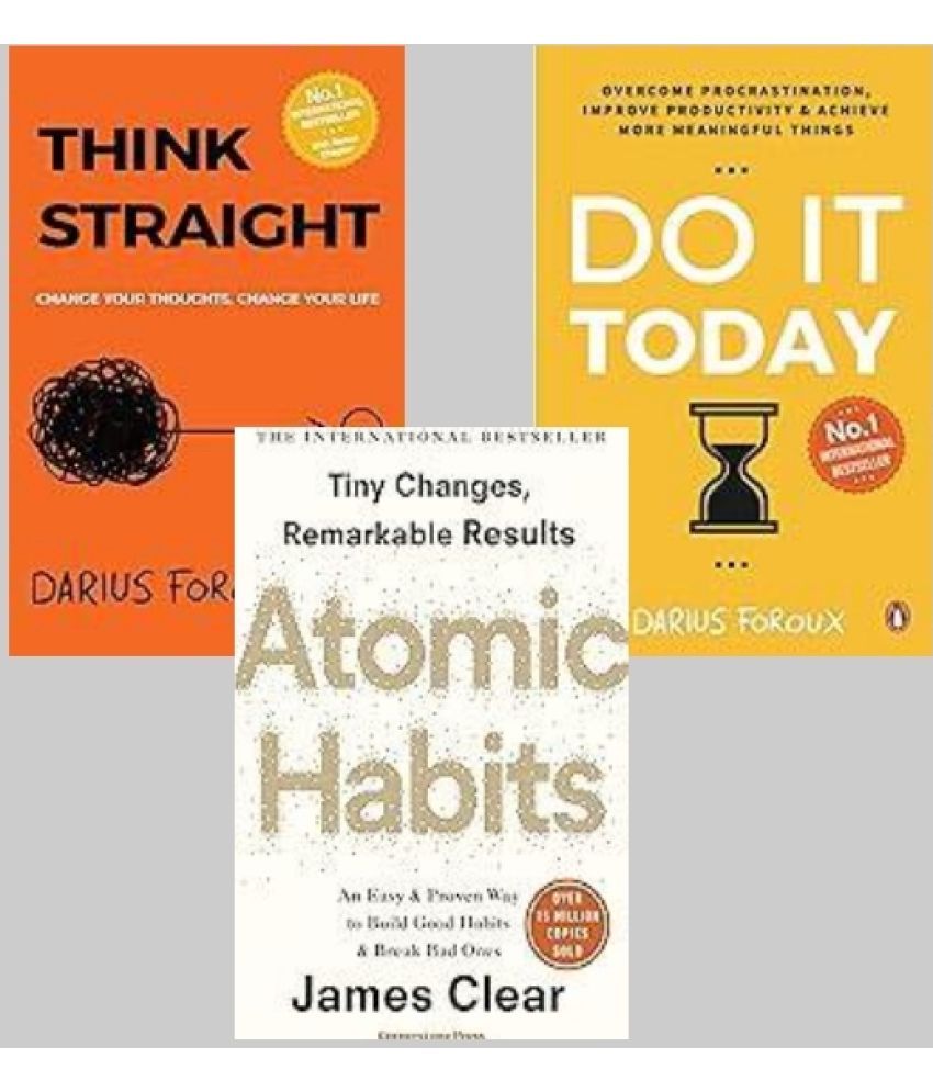     			Do It Today + Think Straight + Atomic Habits