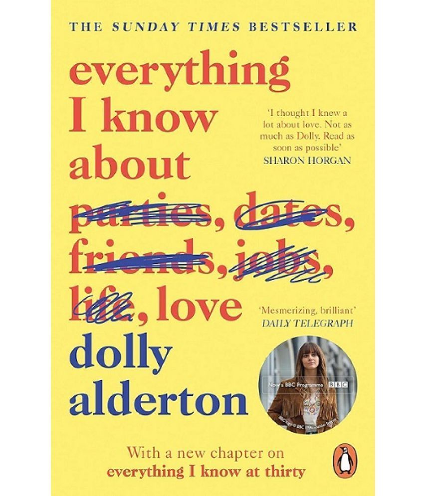     			Everything I Know About Love By Dolly Alderton