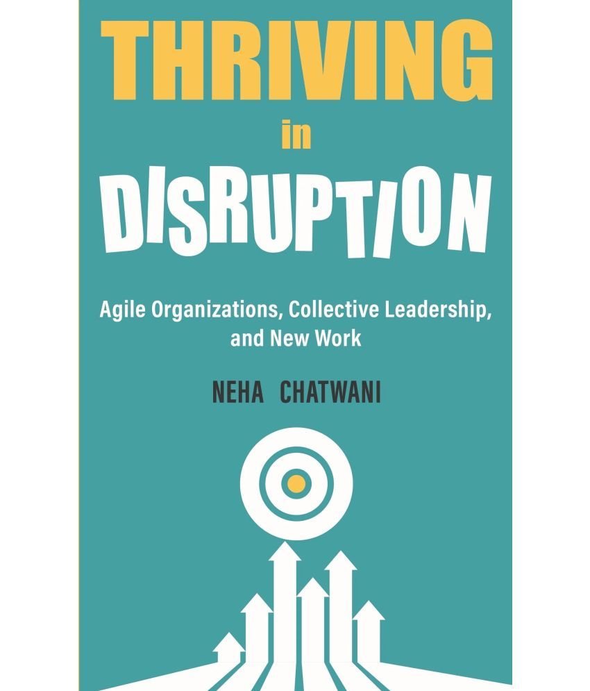     			Thriving in Disruption: Agile Organizations, Collective Leadership and New Work (English)