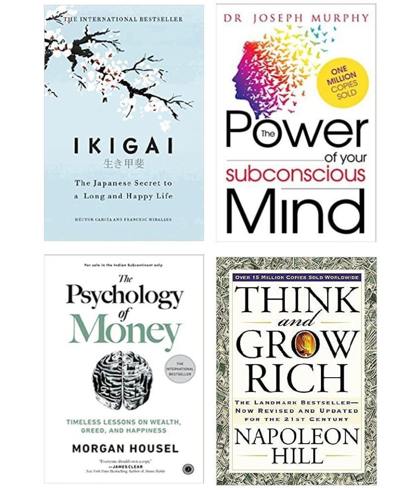     			Ikigai + Think and grow rich + The power of subconcious mind + The psychology of money