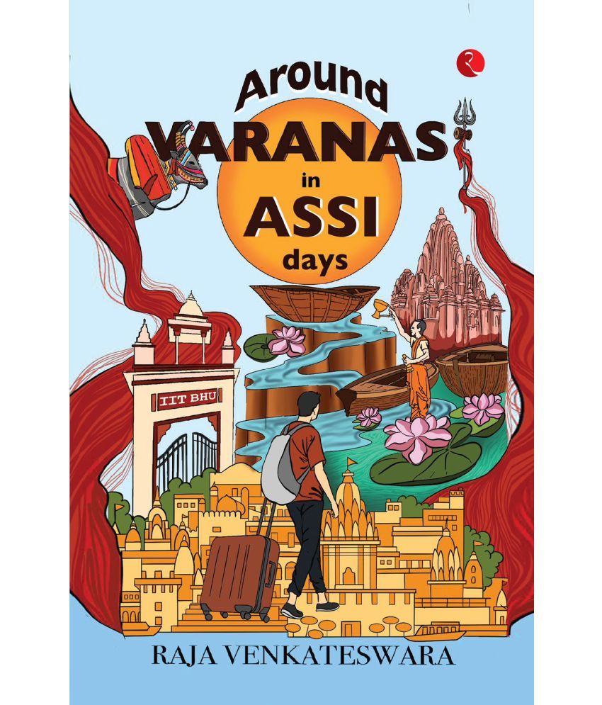     			Around Varanasi in Assi Days By Raja Venkateswara