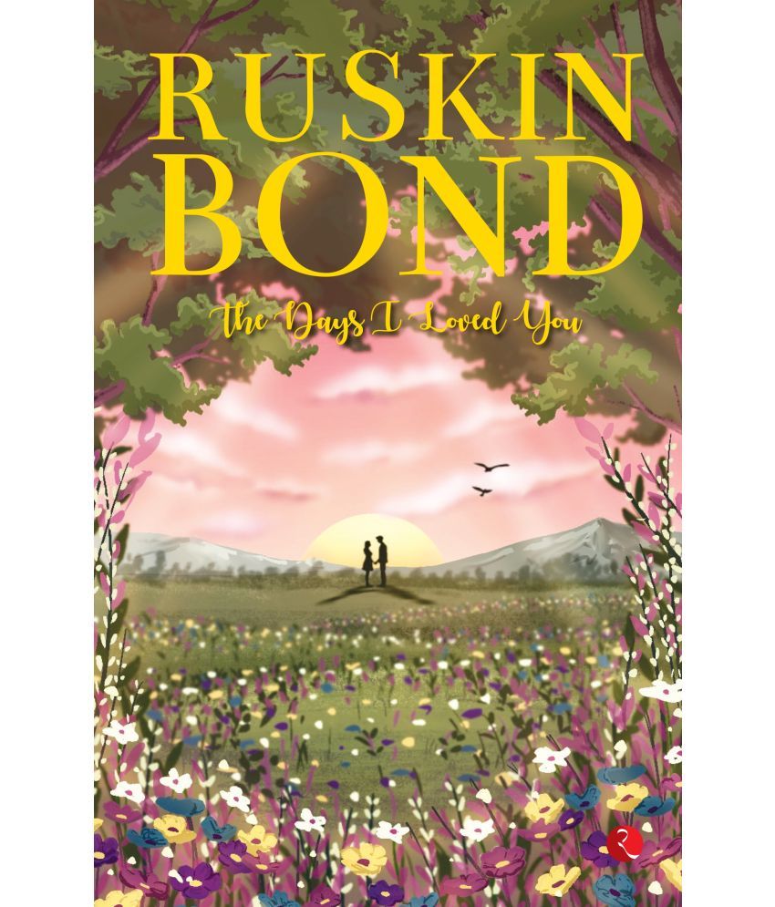     			The Days I Loved You By Ruskin Bond