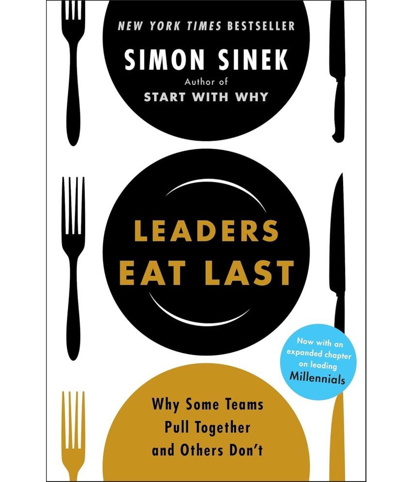     			Leaders Eat Last (With a New Chapter): Why Some Teams Pull Together and Others Don't [Paperback] Sinek, Simon