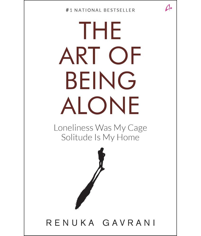     			The Art of Being Alone: Loneliness Was My Cage, Solitude Is My Home (English)