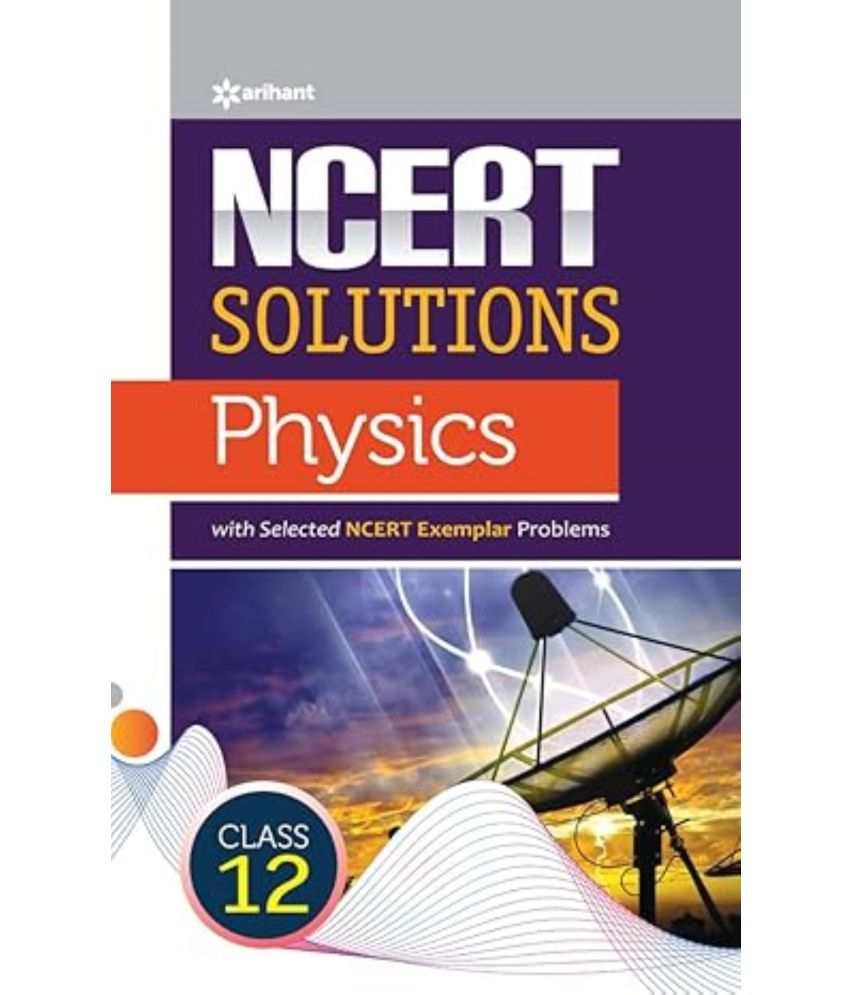     			Arihant NCERT Solutions Physics Class 12th 2024-25 EDITION