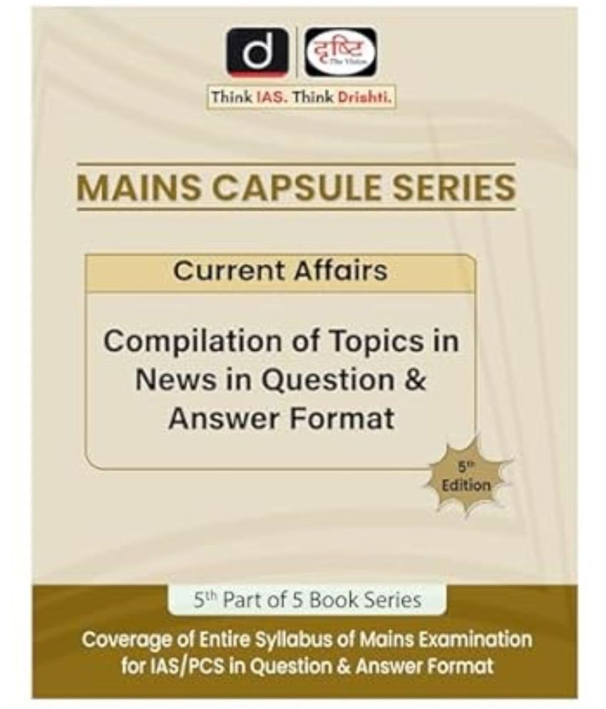     			DRISHTI IAS 2025 EXAM GS PAPER-5 CURRENT AFFAIRS COMILATION OF TOPICS IN NEWS IN QUESTION & ANSWER FORMAT