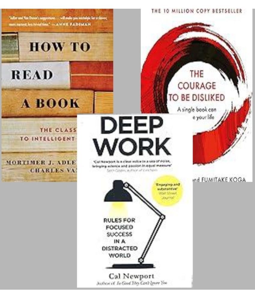     			How to Read a Book + The Courage To Be Disliked + Deep Work