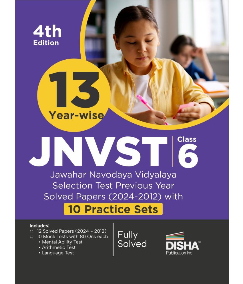     			13 Year-wise JNVST Class 6 Jawahar Navodaya Vidyalaya Selection Test Previous Year Solved Papers (2024 - 2012) with 10 Practice Sets 4rd Edition