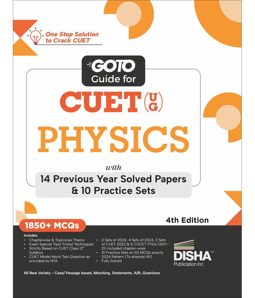     			Go To Guide for CUET (UG) Physics with 14 Previous Year Solved Papers & 10 Practice Sets 4thd Edition | NCERT Coverage with PYQs & Practice Question B