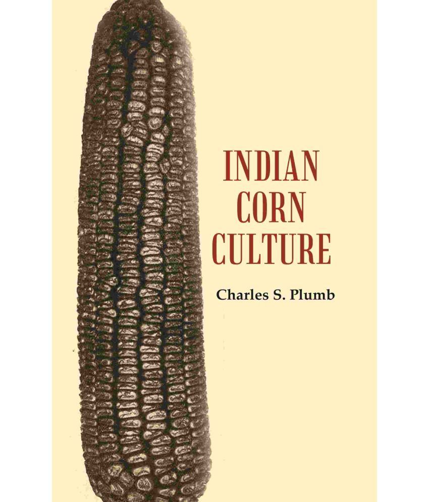     			Indian Corn Culture [Hardcover]