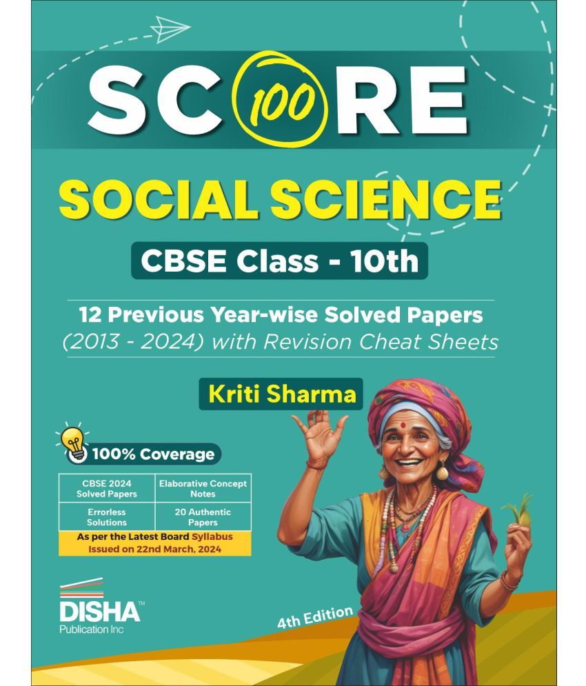     			Score 100 Social Science CBSE Class 10th 12 Previous Year-wise Solved Papers (2013 - 2024) with Revision Cheat Sheets 4th Edition | PYQs for 2025 Exam