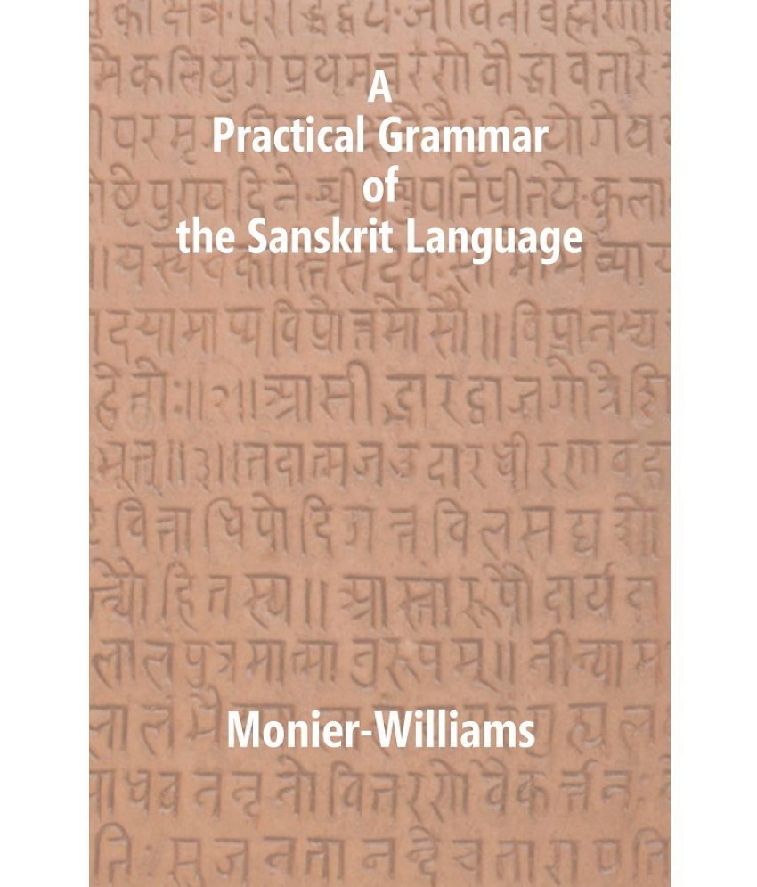     			A Practical Grammar of The Sanskrit Language