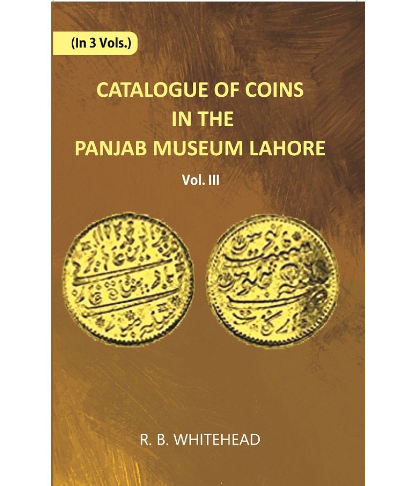     			Catalogue Of Coins in The Panjab Museum, Lahore (Coins of Nadir Shah and The Durrani Dynasty)