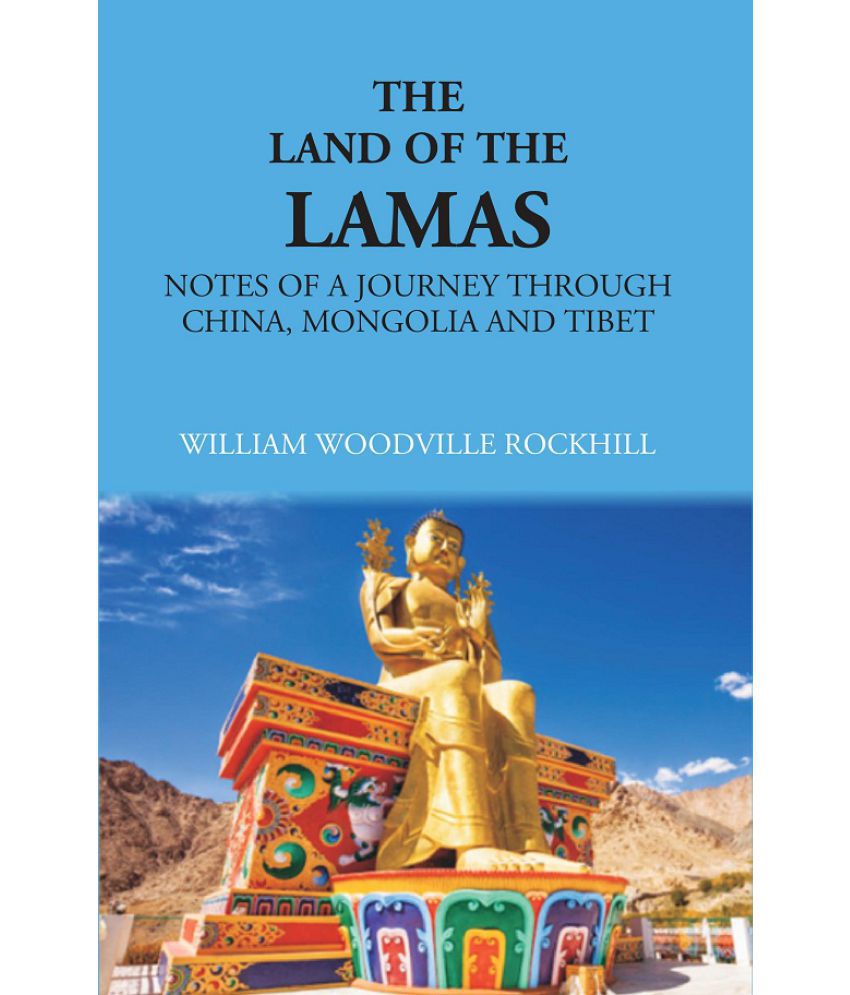     			The Land Of Lamas: Notes Of A Journey Through China, Monolia And Tibet