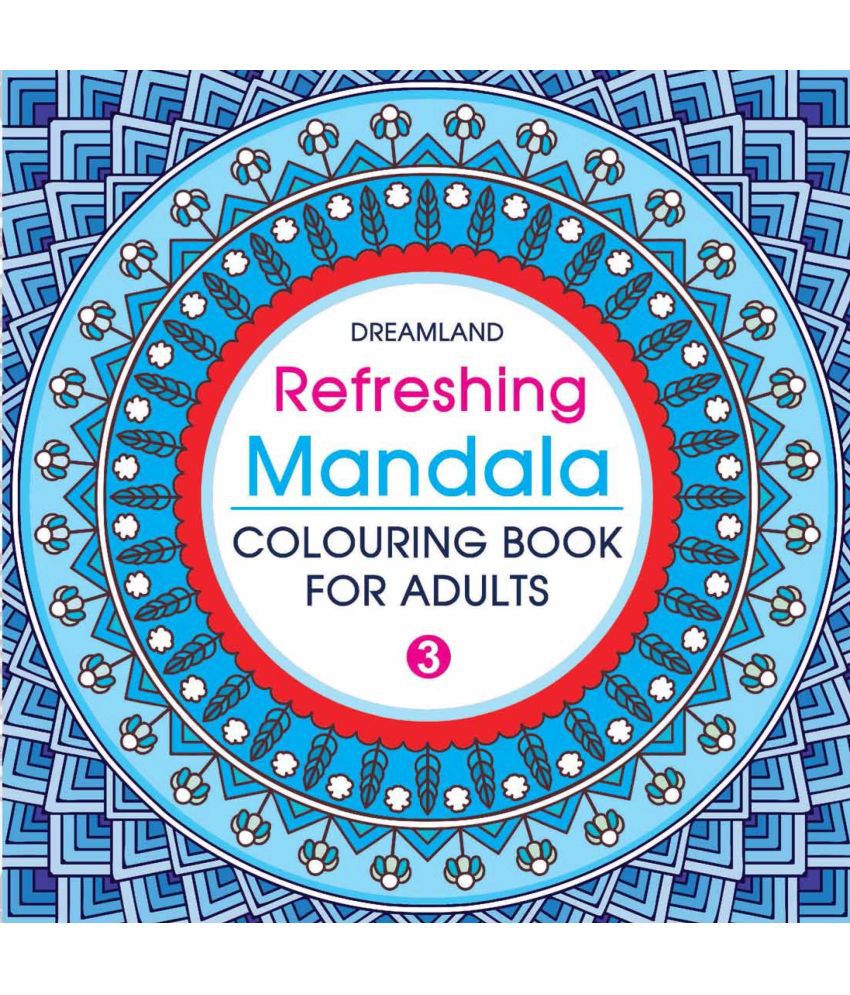     			Refreshing Mandala - Colouring Book for Adults Book 3 - Colouring Books for Peace and Relaxation
