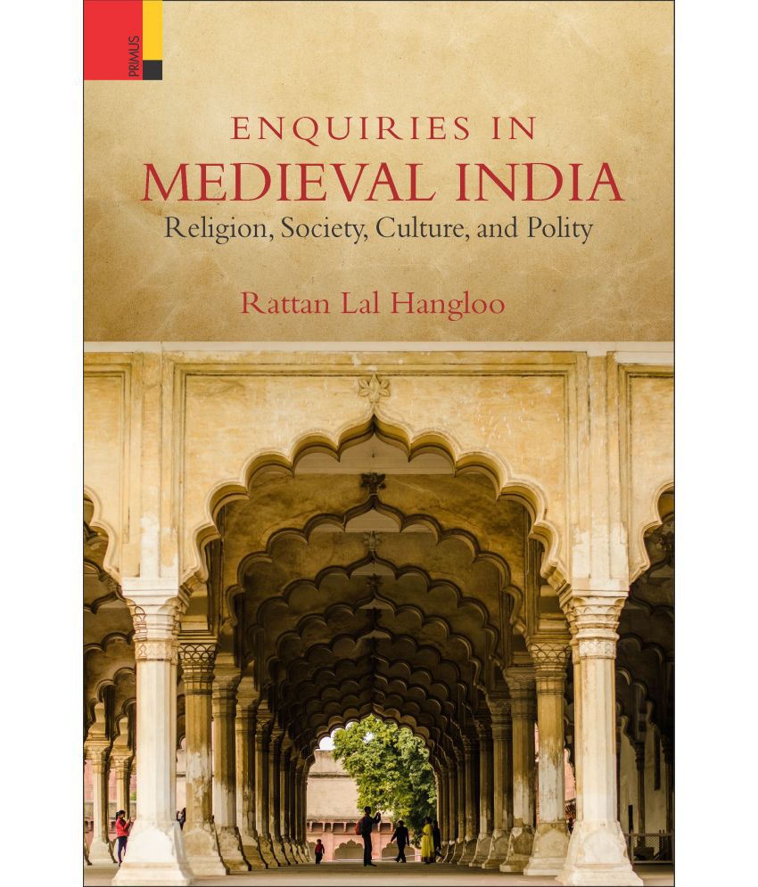     			Enquiries in Medieval India: Religion, Society, Culture and Polity