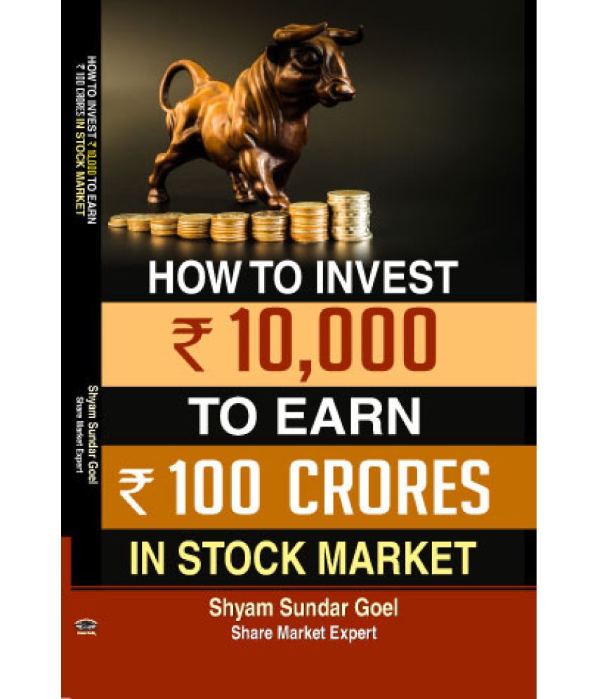     			How to Turn an Investment of ` 10,000 in Stock Market into ` 100 Crores