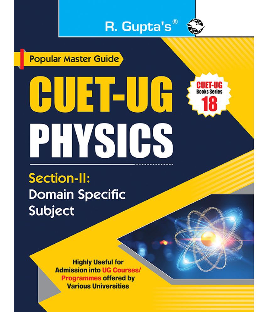     			CUET-UG : Section-II (Domain Specific Subject : PHYSICS) Entrance Test Guide