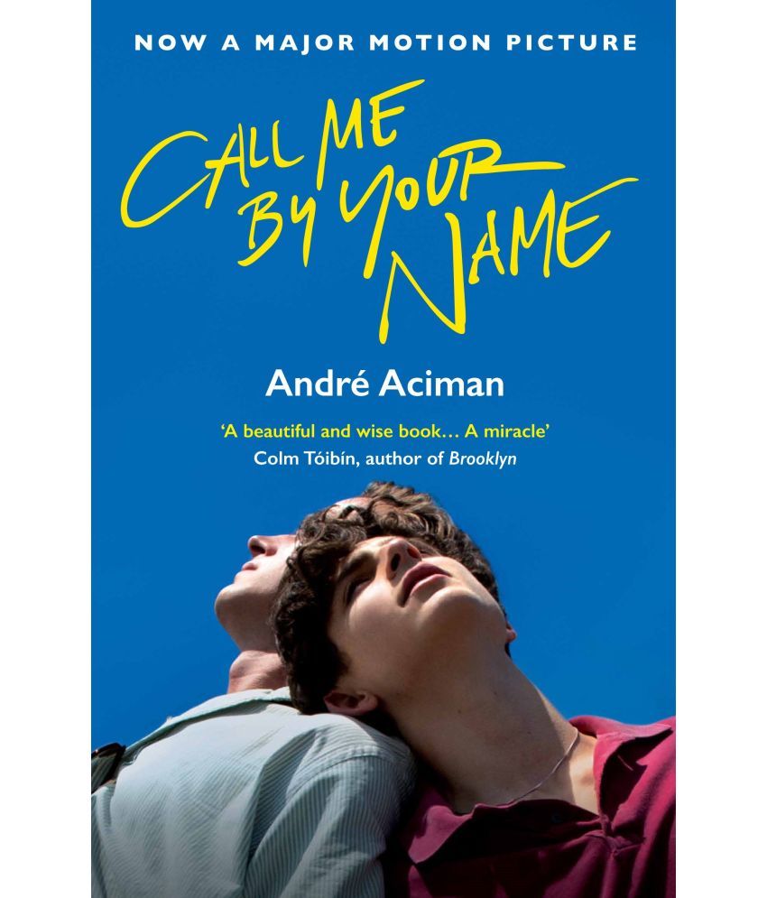     			Call Me By Your Name Paperback 19 April 2018 by Andre Aciman