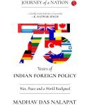 JOURNEY OF A NATION: 75 YEARS OF INDIAN FOREIGN POLICY