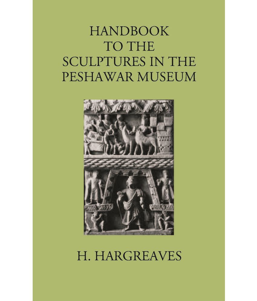     			HANDBOOK TO THE Sculptures in the Peshawar Museum [Hardcover]