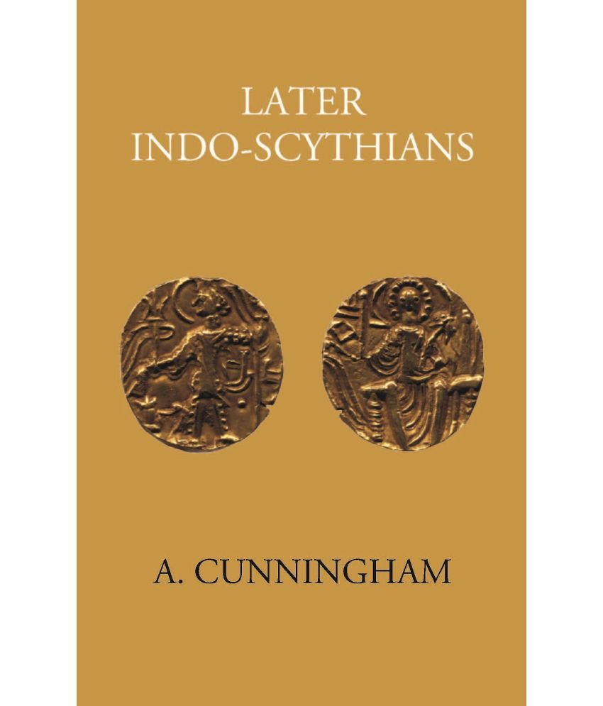     			LATER INDO-SCYTHIANS [Hardcover]