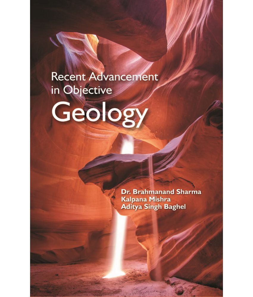     			Recent Advancements in Objective Geology [Hardcover]