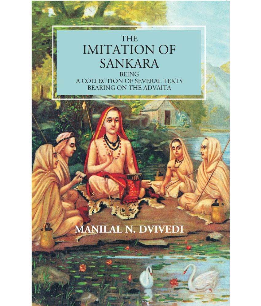     			The Imitation Of Sankara: Being A Collection Of Several Texts Bearing On The Advaita [Hardcover]