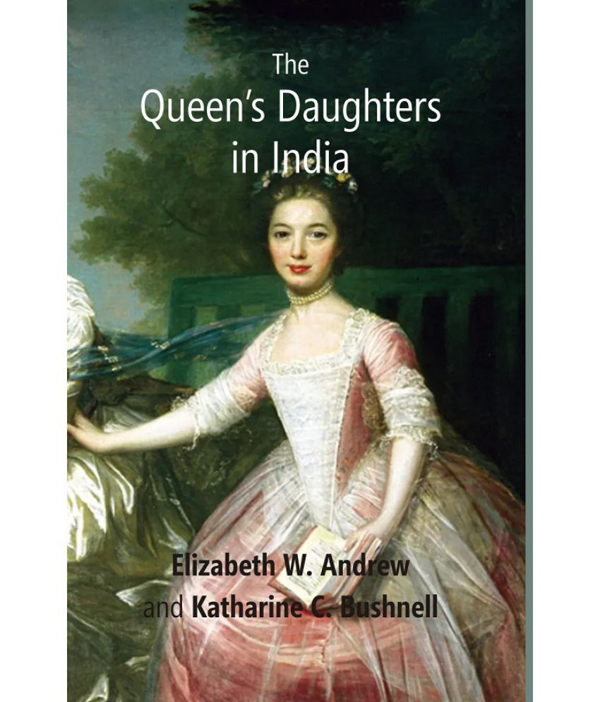     			The Queen’s Daughters in India [Hardcover]