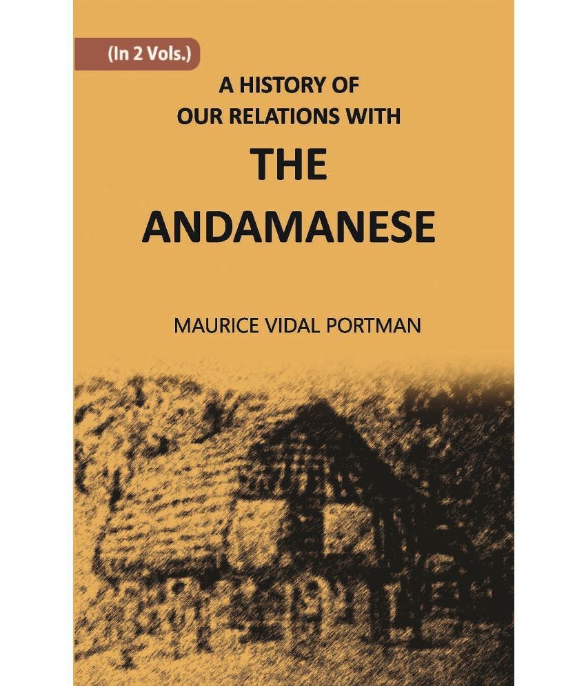     			A History Of Our Relations With The Andamanese Volume Vol. 1st