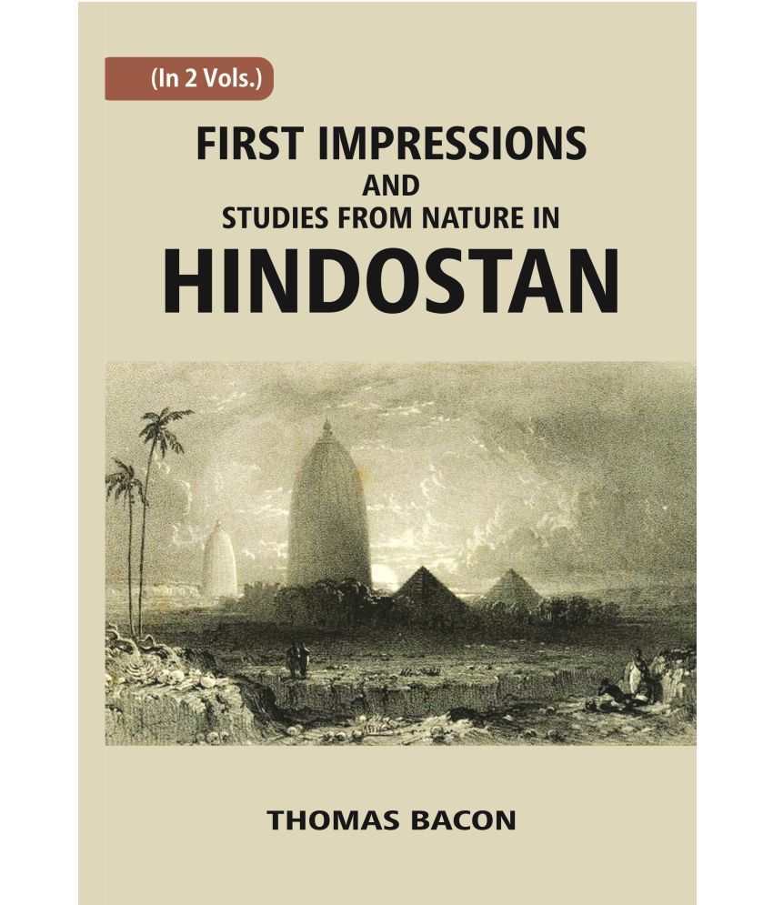     			First Impressions And Studies From Nature In Hindostan Volume Vol. 1st