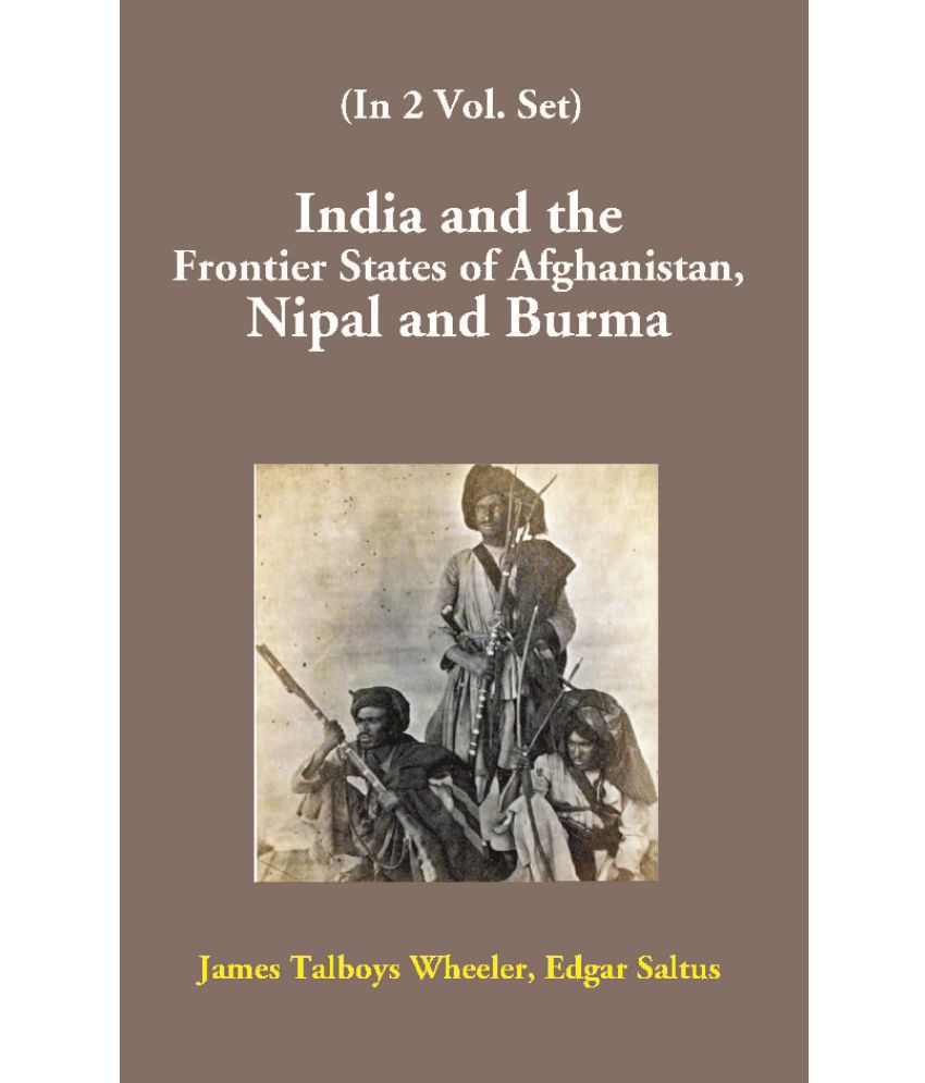     			India and the Frontier States of Afghanistan, Nipal and Burma Volume Vol. 2nd