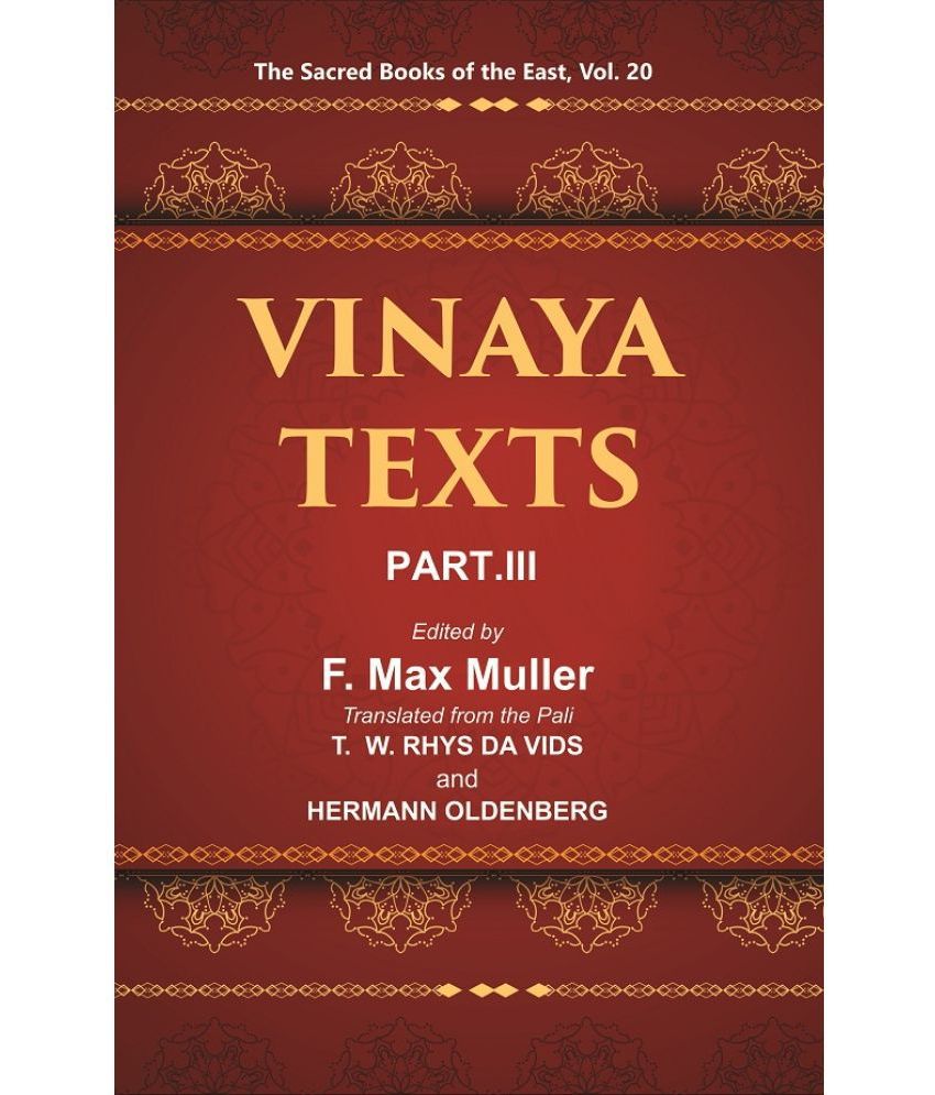    			The Sacred Books of the East (VINAYA TEXTS, PART-III: THE KULLAVAGGA, IV—XIII) Volume 20th