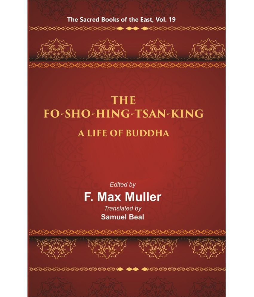     			The Sacred Books of the East (THE FO-SHO-HING-TSAN-KING:-A LIFE OF BUDDHA) Volume 19th